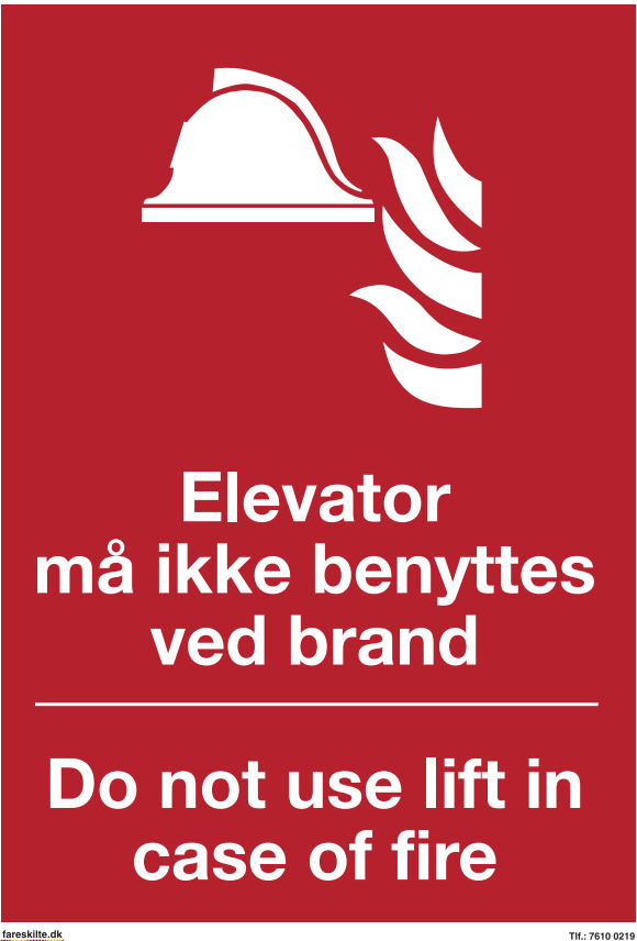 ELEVATOR MÅ IKKE BENYTTES VED BRAND(dansk / engelsk tekst)